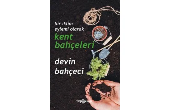 Urban Gardens as a Climate Action book - Devin Bahçeci - Yeni Human Publications